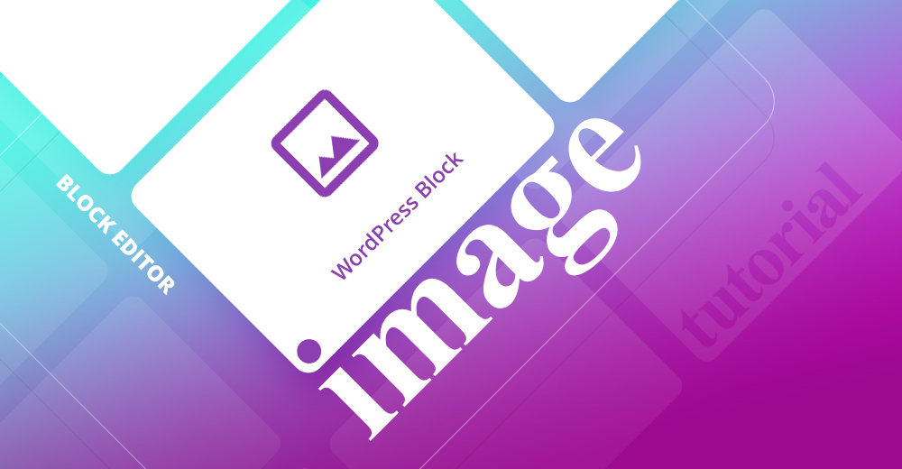 Working with WordPress Image block: How to add images in WordPress [+Secret tip]